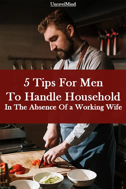 5 Tips For Men To Handle Household In The Absence Of a Working Wife