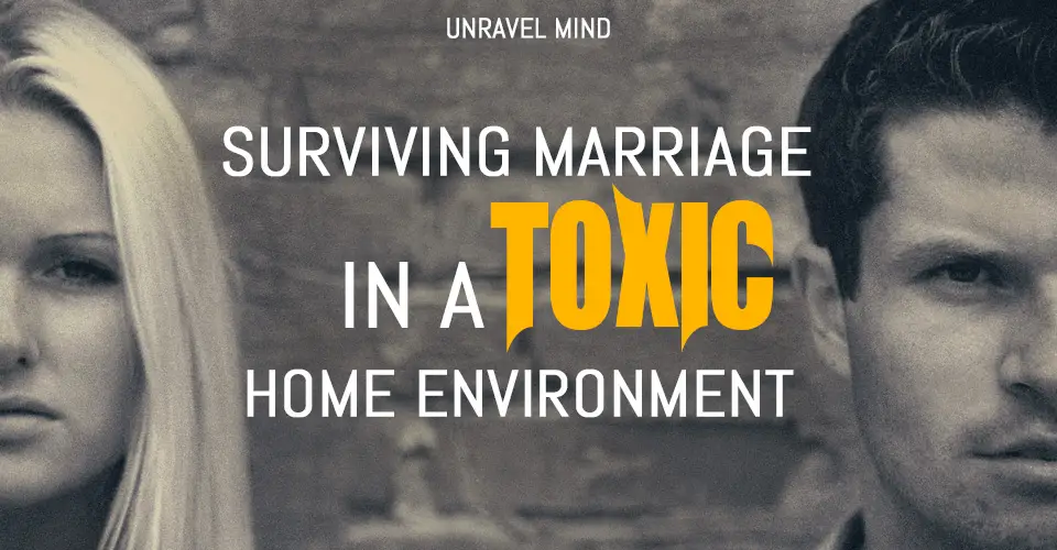 Surviving Marriage In A Toxic Home Environment