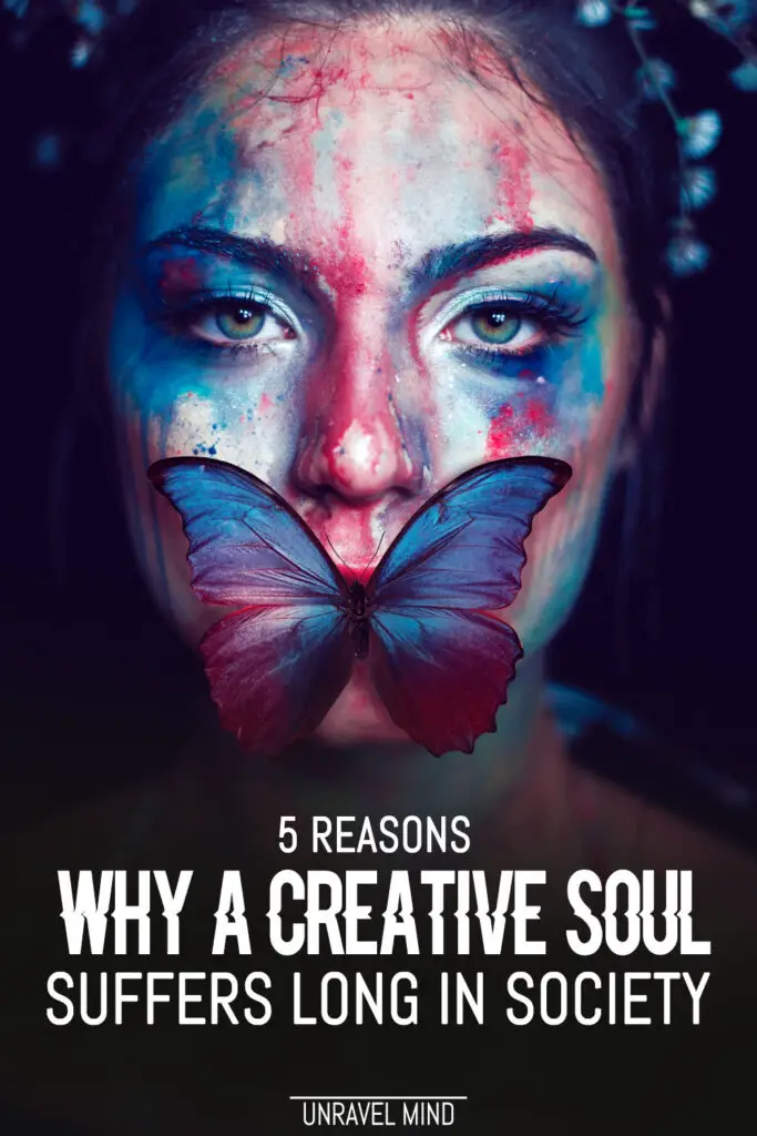 5 Reasons Why a Creative Soul Suffers Long in Society