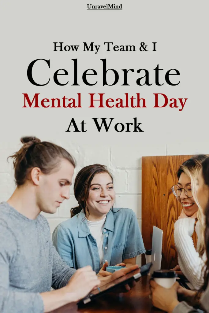 How My Team & I Celebrate Mental Health Day at work