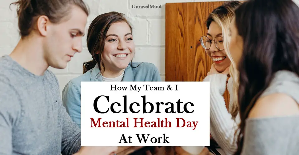 How My Team & I Celebrate Mental Health Day at work