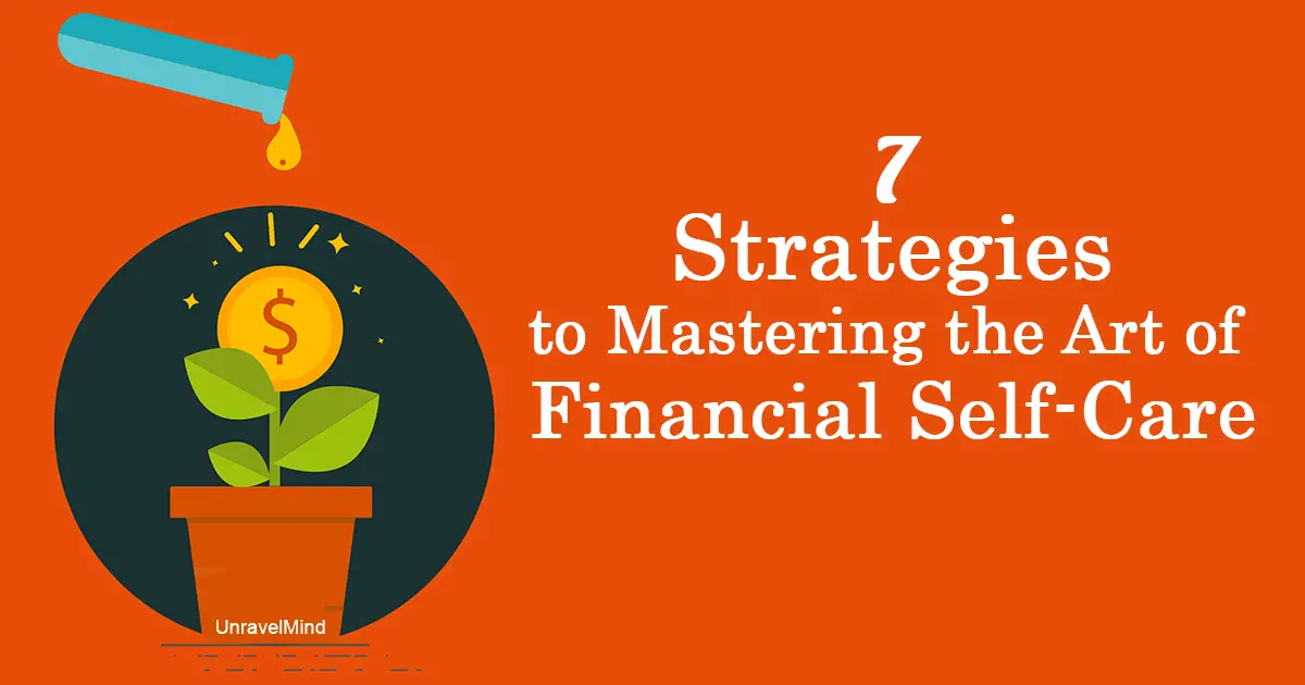 7 Strategies to Mastering the Art of Financial Self-Care