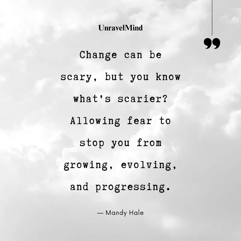 Change can be scary,