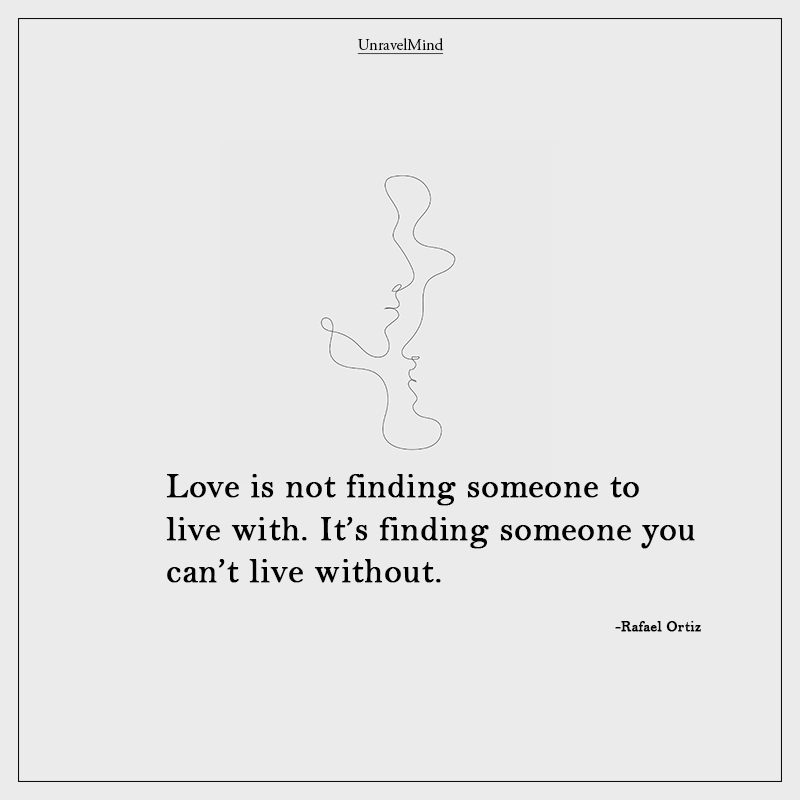 Love Is Not Finding Someone To Live With