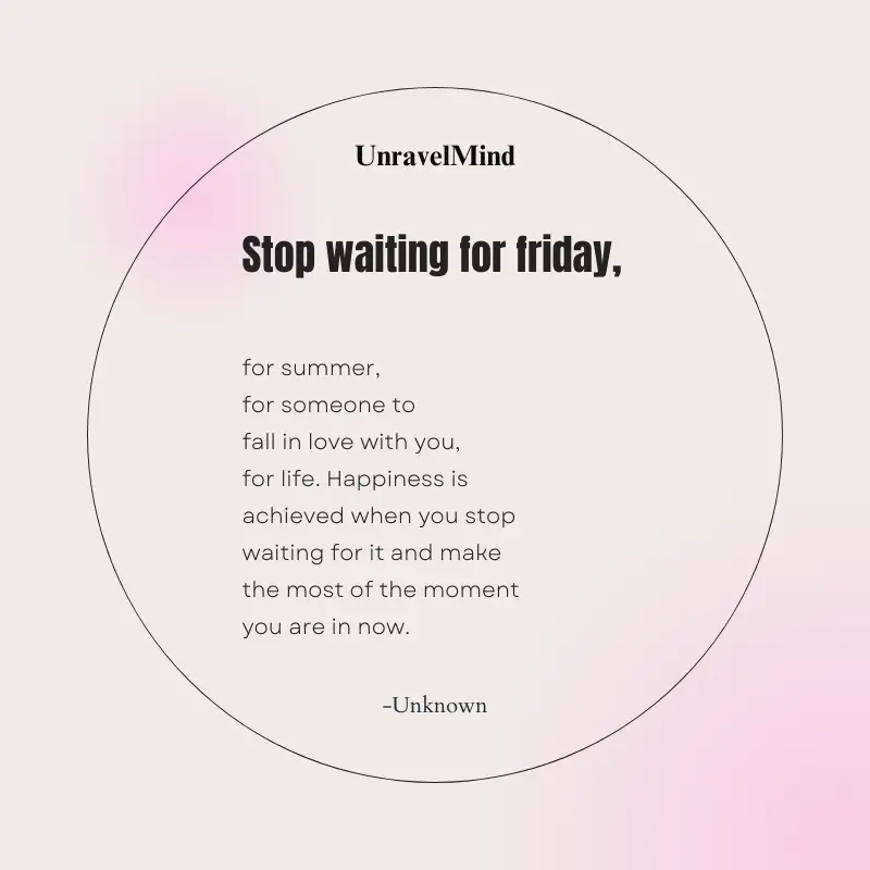 Stop Waiting For Friday,